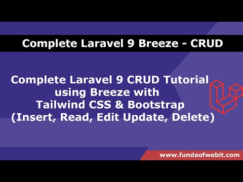 Laravel 9 CRUD Tutorial using Breeze with Tailwind & Bootstrap - (Insert, Read, Edit Update, Delete)