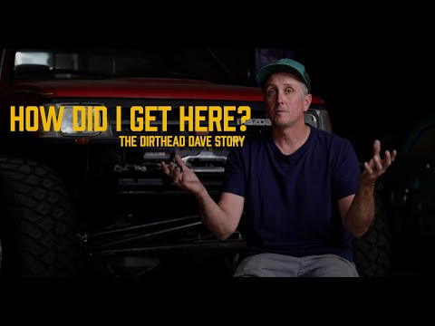 How did I get here? The Dirthead Dave Story