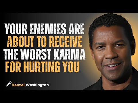 YOUR ENEMIES ARE ABOUT TO RECEIVE THE WORST KARMA FOR HURTING YOU#motivation #denzelwashington