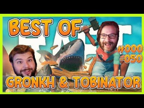 BEST OF GRONKH UND TOBINATOR: Raft #000-050