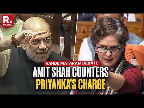 Amit Shah Schools Priyanka Gandhi On 'Vande Mataram', Destroys False Perception | Lok Sabha