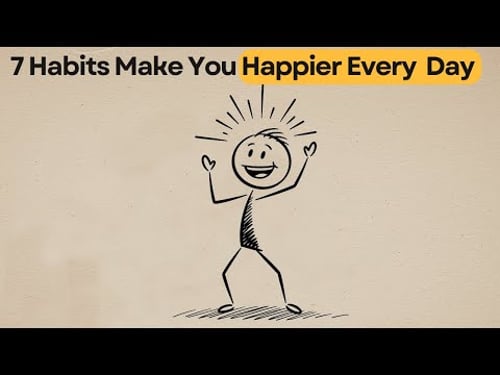 The Happiest People Do These 7 Small Habits Every Day
