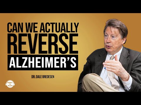 Dr. Dale Bredesen: How to Reverse Alzheimer's and Detect Brain Decline in Your 20s
