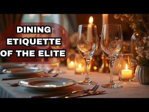 Dining Like the Elite: Old Money Table Manners Explained