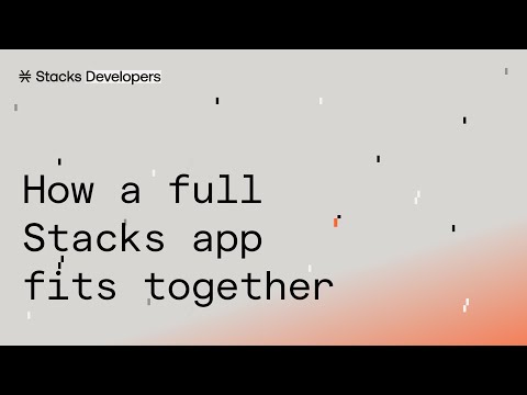 Anatomy of a Stacks App: How the Pieces Fit Together