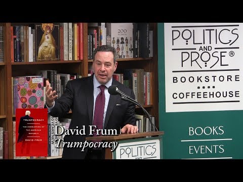 David Frum, "Trumpocracy"