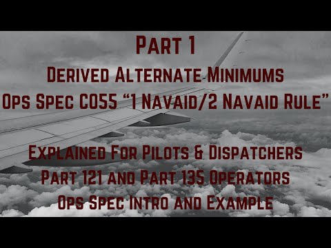 How to Use Ops Spec C055 Derived Alternate Minimums Pilots & Aircraft Dispatchers 121 & 135 Part 1