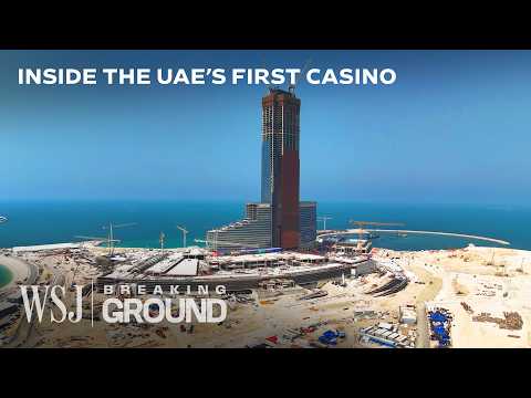 Why the U.A.E. Is Building a $5B Casino in the Gambling-Free Gulf | WSJ Breaking Ground