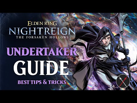 Nightreign Undertaker Guide - How to play Undertaker in Nightreign (The Forsaken Hollows DLC)