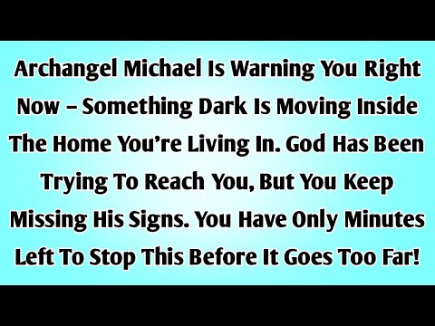👉Archangel Michael Is Warning You Right Now – Something Dark Is Moving Inside The Home You’re...