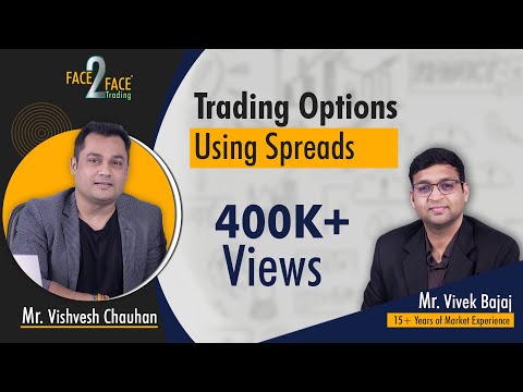 Face2face : Trading Options using Spreads (Hinglish) #Face2Face with Vishvesh Chauhan