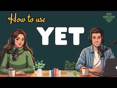 Learn English with Real Conversations Podcast | How to Use YET in Everyday English