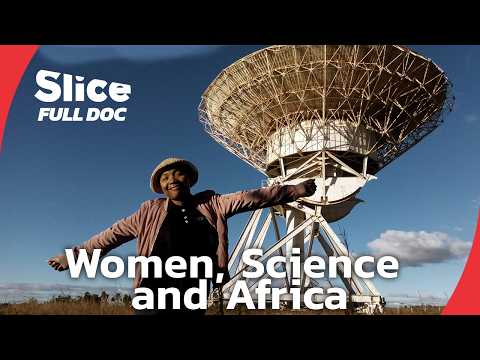 African Women Leading Science: From Nanochemistry to Astrophysics | FULL DOCUMENTARY