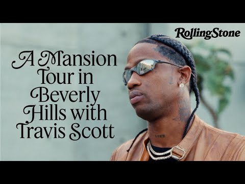 Travis Scott Tours a $65M Mansion, Talks Architecture, Movies, 'Utopia' Tour, & More | Cover Story