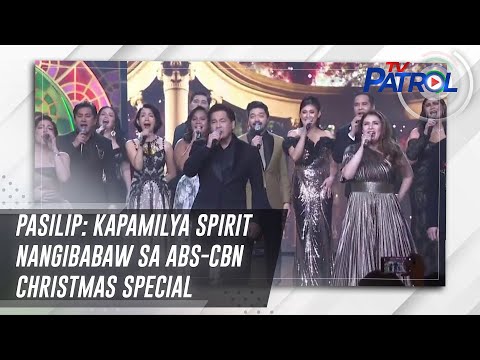 Pasilip: Kapamilya spirit nangibabaw sa ABS-CBN Christmas Special | TV Patrol