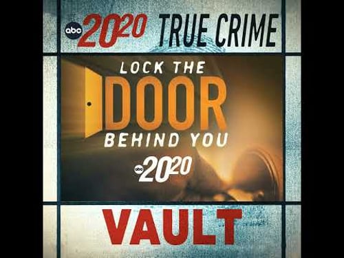 True Crime Vault: Lock the Door Behind You