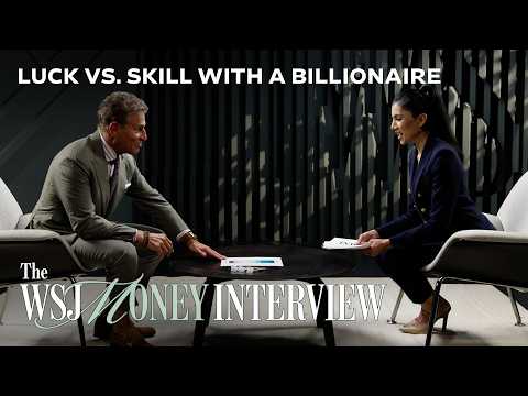 This Billionaire Ranks Life Scenarios Based on Luck or Skill | The WSJ Money Interview
