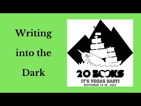 20Books Vegas 2022 Day 2 - Writing into the Dark