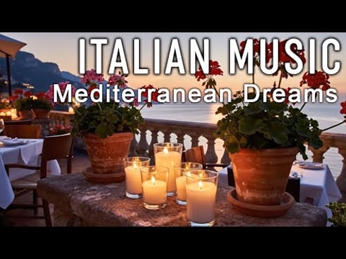 ๐ถ Italian Vibes & Mediterranean Music ๐ถ 2+ Hours Relaxing Italy Coast & Lake Como Ambience 4K