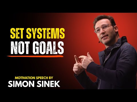 Let Her Leave: How to Build Systems to Actually Achieve Your Goals โ Simon Sinek Motivational Speech