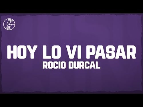 Rocío Dúrcal - Hoy Lo Vi Pasar (Letra/Lyrics)