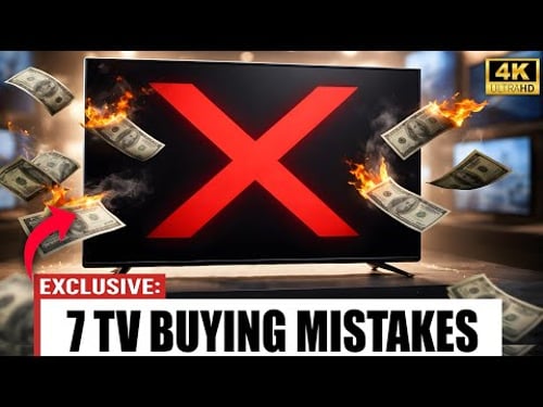 7 TV Buying Mistakes Costing You Thousands