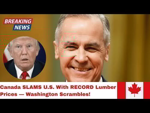 5 MINT AGO: Canada Hits Back: U.S. Faces RECORD Lumber Shock