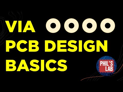 (Sponsored) PCB Vias 101 - Phil's Lab #77