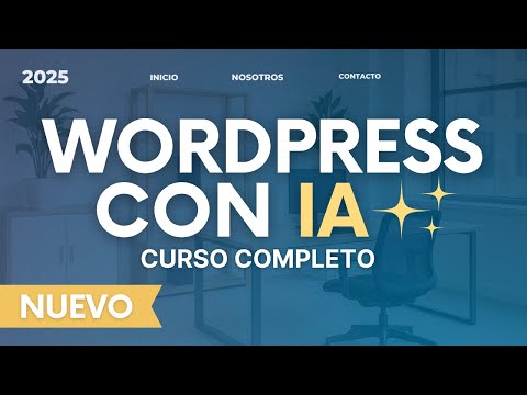 Curso WordPress COMPLETO 2025: Como Crear Tu Página Web con IA desde Cero.
