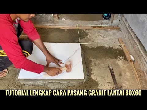 Cara pasang lantai granite 60x60 yang rapi