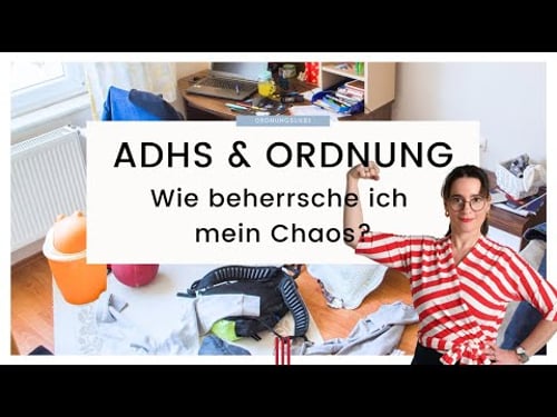 Warum scheitern ADHS Menschen an simplen Ordnungssystemen?