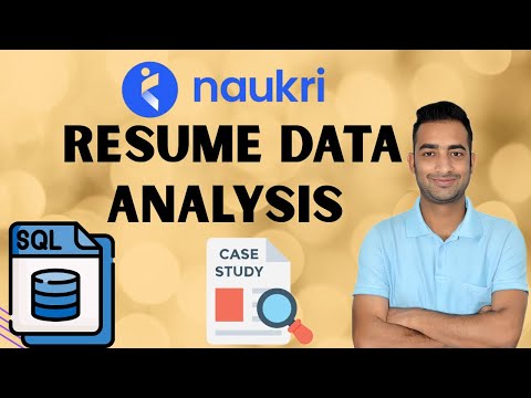 SQL Case Study : Naukri Resume Data Analysis | Data Analytics Project