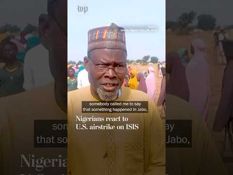 Nigerians react to U.S. airstrike on ISIS