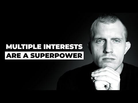 How To Thrive With Multiple Interests
