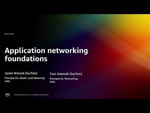 AWS re:Invent 2022 - Application networking foundations (NET204)