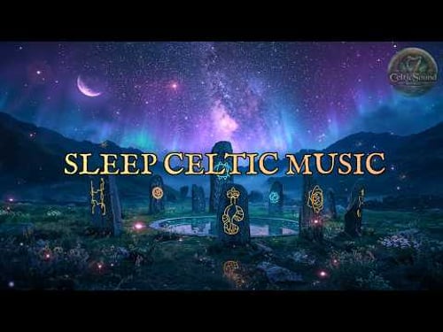 Celtic Music for Deep Sleep 🍀 1 Hour Peaceful Instrumental Soundscapes