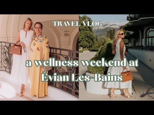 A Weekend of Wellness at Evian Les Bains - Hiking, Fine Dining & Family time in France