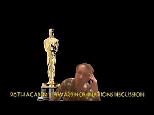 98th Academy Award Nominations Discussion