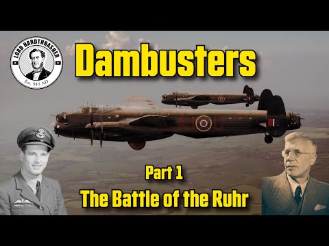 Dambusters Part 1 - The Battle of the Ruhr