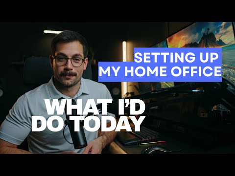 What I’d Do If I Were Setting Up My Home Office Today