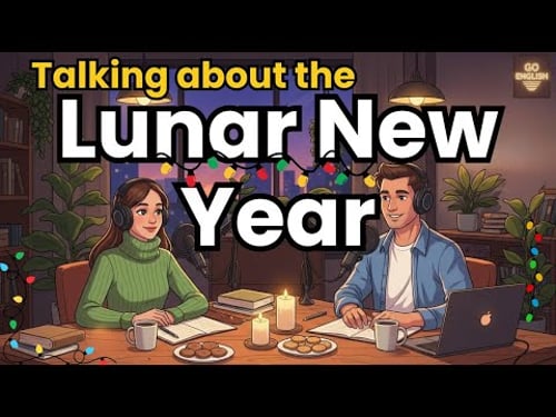 Real English Conversations – Intermediate | How to Talk about Lunar New Year in English