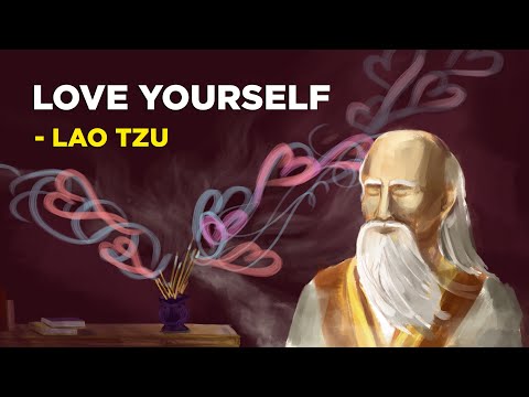 Lao Tzu - How To Unconditionally Love Yourself (Taoism)
