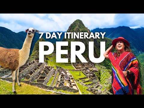 PERU in 7 Days: The Ultimate Itinerary (Machu Picchu, Cusco, Sacred Valley and Lima)