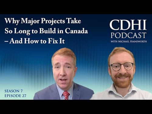 Why Major Projects Take So Long to Build in Canada – And How to Fix It