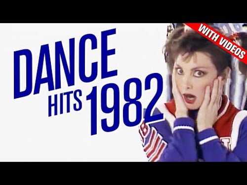 Dance Hits 1982: Ft. Toni Basil, Laura Branigan, Yazoo, Phil Collins, The Jam, Survivor, ABC + more!