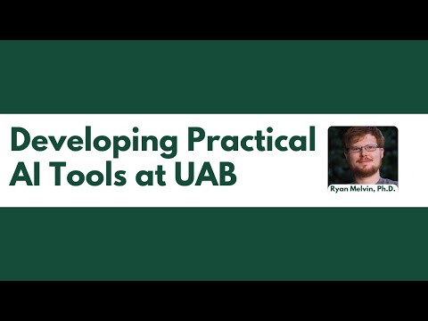 Developing Practical AI tools at UAB