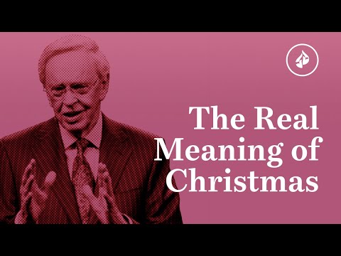 The Real Meaning of Christmas – Dr. Charles Stanley