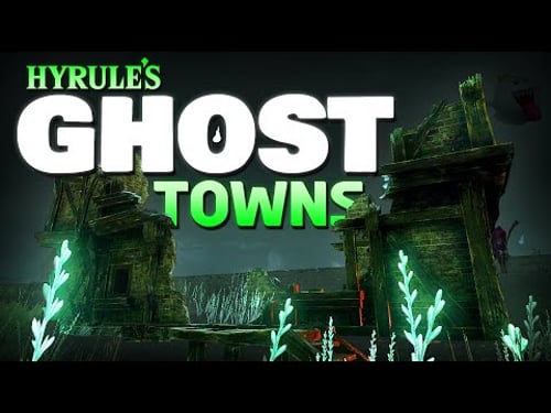 Hyrule's Forgotten Ghost Towns (Tears of The Kingdom Lore)