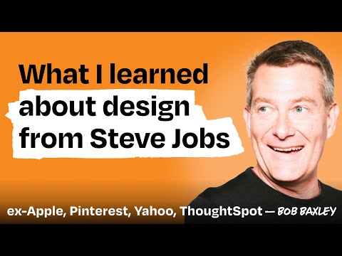 35 years of product design wisdom from Apple, Disney, Pinterest and beyond | Bob Baxley