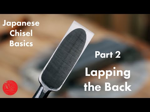 Japanese Chisel Setup - Part 2 of 3 - Lapping the Back Flat